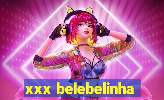 xxx belebelinha
